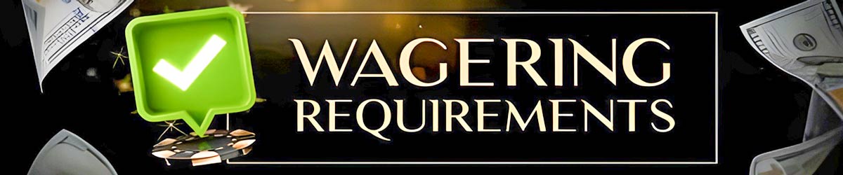 Wagering requirements